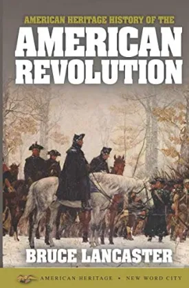 American Heritage History of the American Revolution Paperback  September 1, 2018